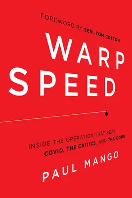 Warp Speed: A Covidot, a kritikusokat és az esélyeket legyőző hadművelet belseje - Warp Speed: Inside the Operation That Beat Covid, the Critics, and the Odds