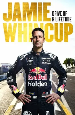 Jamie Whincup: Életre szóló vezetés - Jamie Whincup: Drive of a Lifetime