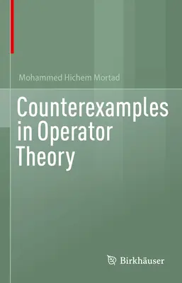 Ellenpéldák az operátorelméletben - Counterexamples in Operator Theory