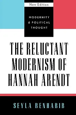 Hannah Arendt vonakodó modernizmusa - The Reluctant Modernism of Hannah Arendt