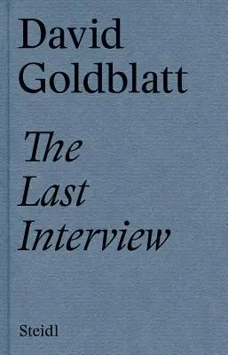 David Goldblatt: Goldblatt Goldblatt: Az utolsó interjú - David Goldblatt: The Last Interview