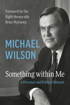 Something Within Me: Egy személyes és politikai emlékirat - Something Within Me: A Personal and Political Memoir