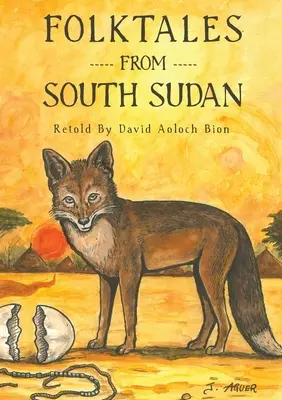 Népmesék Dél-Szudánból - Folktales from South Sudan