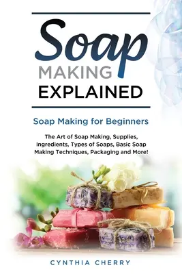 Szappankészítés magyarázva: Szappankészítés kezdőknek - Soap Making Explained: Soap Making for Beginners