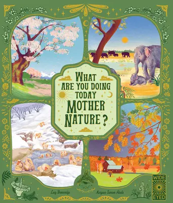 Mit csinálsz ma, anyatermészet?: Utazás a világban 48 természeti történettel az év minden hónapjára - What Are You Doing Today, Mother Nature?: Travel the World with 48 Nature Stories, for Every Month of the Year