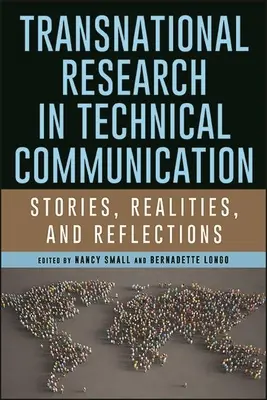 Transznacionális kutatás a műszaki kommunikációban: Történetek, realitások és reflexiók - Transnational Research in Technical Communication: Stories, Realities, and Reflections