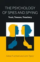 A kémek és a kémkedés pszichológiája - bizalom, árulás, árulás - Psychology of Spies and Spying - Trust, Treason, Treachery