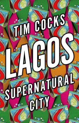 Lagos: Természetfeletti város - Lagos: Supernatural City