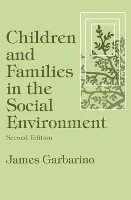 Gyermekek és családok a szociális környezetben: A szociális munka modern alkalmazásai - Children and Families in the Social Environment: Modern Applications of Social Work