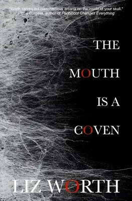 A száj egy szövetség - The Mouth Is A Coven