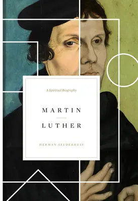 Luther Márton: Martin Luther: A Spiritual Biography - Martin Luther: A Spiritual Biography