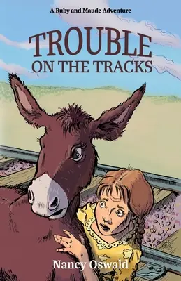 Trouble on the Tracks: Ruby és Maude kalandja 2. könyv - Trouble on the Tracks: Ruby and Maude Adventure Book 2