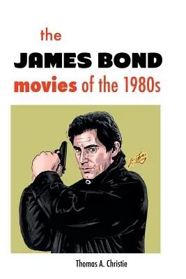 A nyolcvanas évek James Bond-filmjei - The James Bond Movies of the 1980s