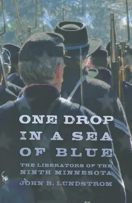 Egy csepp a kék tengerben: A kilencedik Minnesota felszabadítói - One Drop in a Sea of Blue: The Liberators of the Ninth Minnesota