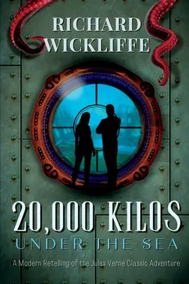 20 000 kiló a tenger alatt: Jules Verne klasszikus kalandregényének modern átirata - 20,000 Kilos Under the Sea: A Modern Retelling of the Jules Verne Classic Adventure