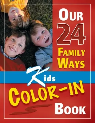 A mi 24 családi utunk: Kids Color-In Book - Our 24 Family Ways: Kids Color-In Book