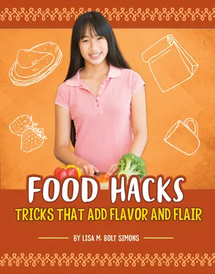 Food Hacks: Trükkök, amelyek ízt és hangulatot adnak - Food Hacks: Tricks That Add Flavor and Flair