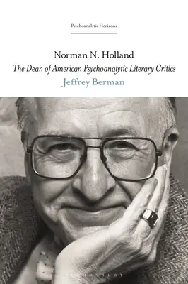 Norman N. Holland: Holland Holland: Az amerikai pszichoanalitikus irodalomkritikusok dékánja - Norman N. Holland: The Dean of American Psychoanalytic Literary Critics