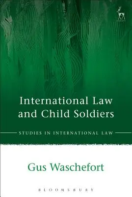 Nemzetközi jog és gyermekkatonák - International Law and Child Soldiers