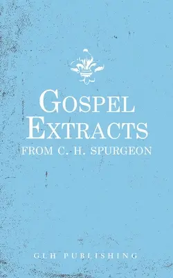 Evangéliumi szemelvények C. H. Spurgeontól - Gospel Extracts from C. H. Spurgeon