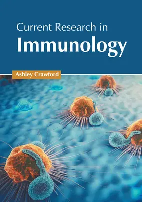 Aktuális kutatások az immunológiában - Current Research in Immunology