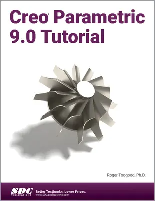 Creo Parametric 9.0 oktatóprogram - Creo Parametric 9.0 Tutorial