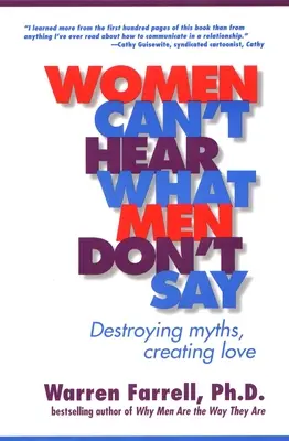 A nők nem hallják, amit a férfiak nem mondanak: Mítoszok lerombolása, szerelem teremtése - Women Can't Hear What Men Don't Say: Destroying Myths, Creating Love