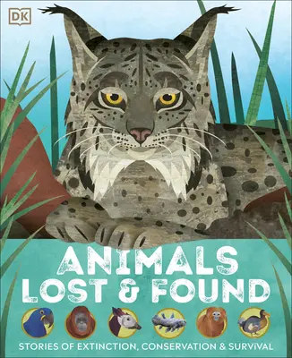 Elveszett és talált állatok: Történetek a kihalásról, megőrzésről és túlélésről - Animals Lost and Found: Stories of Extinction, Conservation, and Survival