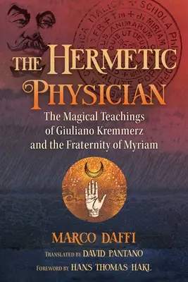 A hermetikus orvos: Giuliano Kremmerz és a Myriam testvériség mágikus tanításai - The Hermetic Physician: The Magical Teachings of Giuliano Kremmerz and the Fraternity of Myriam