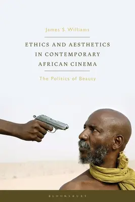 Etika és esztétika a kortárs afrikai filmművészetben: A szépség politikája - Ethics and Aesthetics in Contemporary African Cinema: The Politics of Beauty