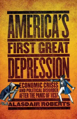 Amerika első nagy gazdasági világválsága - America's First Great Depression