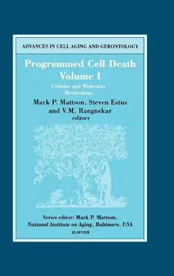 Programozott sejthalál, I. kötet: Sejtes és molekuláris mechanizmusok 5. kötet - Programmed Cell Death, Volume I: Cellular and Molecular Mechanisms Volume 5