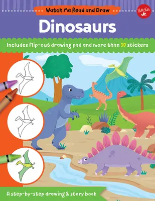 Watch Me Read and Draw: Dinoszauruszok: A Step-By-Step Drawing & Story Book - Includes Flip-Out Drawing Pad and More Than 30 Stickers - Watch Me Read and Draw: Dinosaurs: A Step-By-Step Drawing & Story Book - Includes Flip-Out Drawing Pad and More Than 30 Stickers