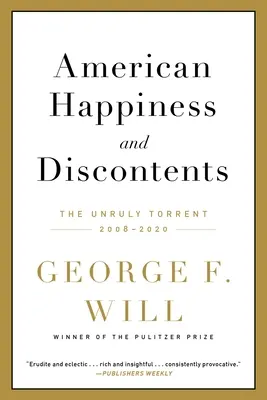 Amerikai boldogság és elégedetlenségek: A zabolátlan áradat, 2008-2020 - American Happiness and Discontents: The Unruly Torrent, 2008-2020