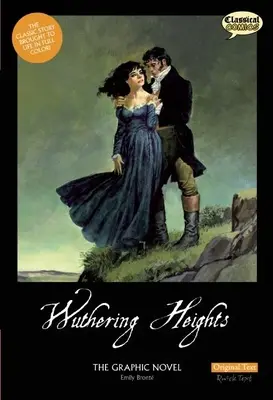 Wuthering Heights a grafikus regény: Eredeti szöveg - Wuthering Heights the Graphic Novel: Original Text