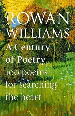 A költészet évszázada: 100 vers a szív keresésére - A Century of Poetry: 100 Poems for Searching the Heart