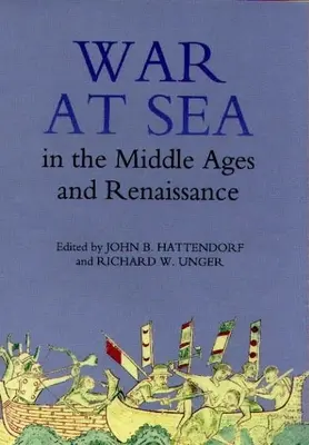 Tengeri háború a középkorban és a reneszánszban - War at Sea in the Middle Ages and the Renaissance