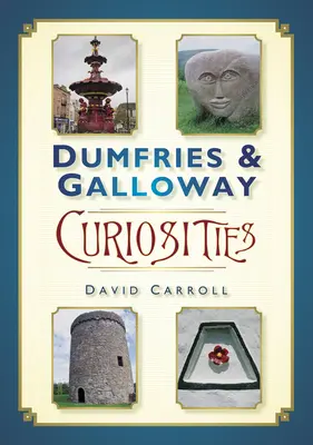 Dumfries & Galloway érdekességek - Dumfries & Galloway Curiosities