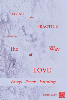 Living the Practice: kötet: A szeretet útja - Living the Practice: Volume 1: The Way of Love