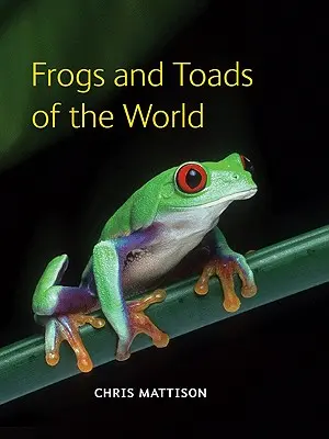 A világ békái és varangyai - Frogs and Toads of the World