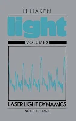 Lézerfénydinamika: II. kötet - Laser Light Dynamics: Volume II