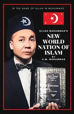 Elijah Muhammad Újvilági Iszlám Nemzete - Elijah Muhammad's New World Nation of Islam