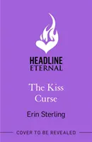 Kiss Curse - A következő varázslatos romkom a TikTok-siker, THE EX HEX szerzőjétől! - Kiss Curse - The next spellbinding rom-com from the author of the TikTok hit, THE EX HEX!