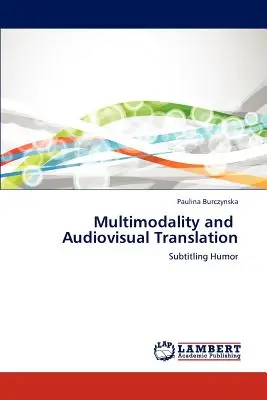 Multimodalitás és audiovizuális fordítás - Multimodality and Audiovisual Translation