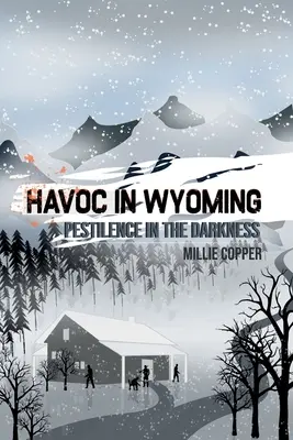 Pestis a sötétségben: Havoc in Wyoming, 6. rész Amerika új apokalipszise - Pestilence in the Darkness: Havoc in Wyoming, Part 6 America's New Apocalypse