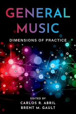 Általános zene: A gyakorlat dimenziói - General Music: Dimensions of Practice
