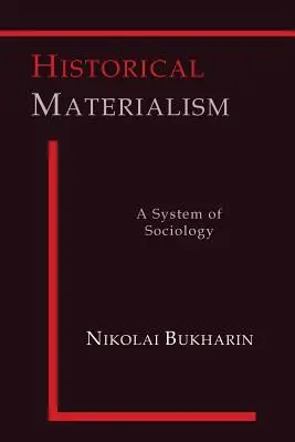 Történelmi materializmus: A szociológia rendszere - Historical Materialism: A System of Sociology