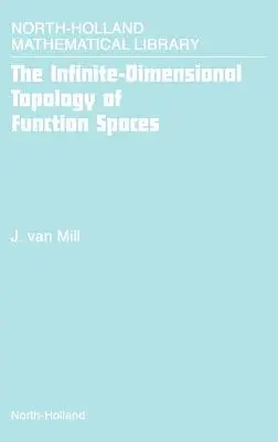 A függvényterek végtelen dimenziós topológiája: 64. kötet - The Infinite-Dimensional Topology of Function Spaces: Volume 64