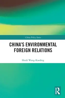 Kína környezetvédelmi külkapcsolatai - China's Environmental Foreign Relations