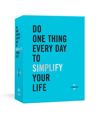 Do One Thing Every Day to Simplify Your Life: Napló - Do One Thing Every Day to Simplify Your Life: A Journal